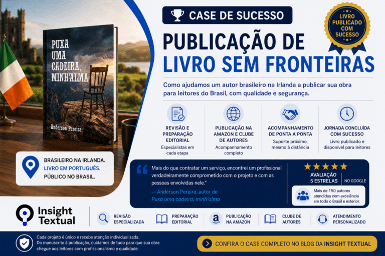 Case de sucesso de publicação de livro: autor brasileiro residente na Irlanda publica sua obra com revisão e acompanhamento editorial da Insight Textual.